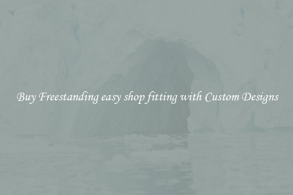 Buy Freestanding easy shop fitting with Custom Designs
