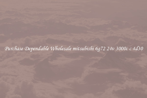 Purchase Dependable Wholesale mitsubishi 6g72 24v 3000c c 4d30