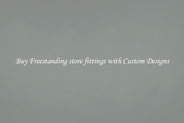 Buy Freestanding store fittings with Custom Designs