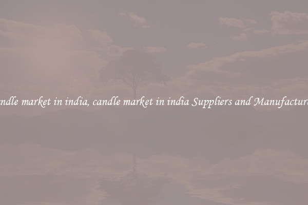 candle market in india, candle market in india Suppliers and Manufacturers