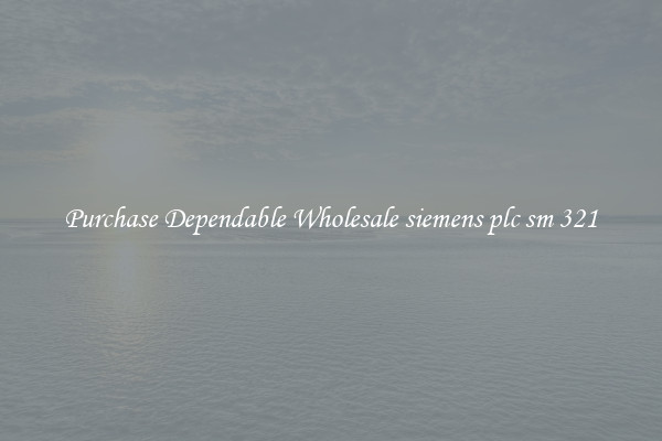 Purchase Dependable Wholesale siemens plc sm 321