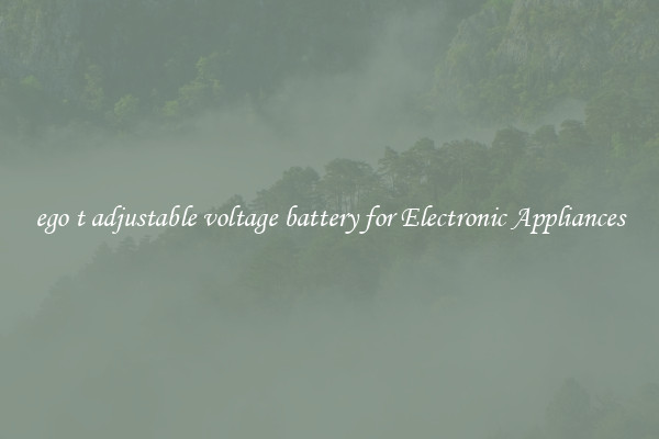 ego t adjustable voltage battery for Electronic Appliances