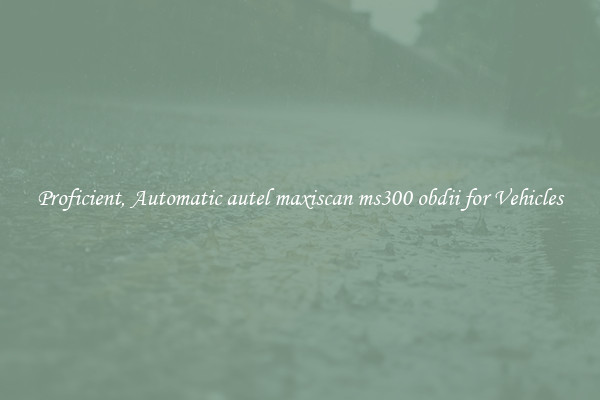 Proficient, Automatic autel maxiscan ms300 obdii for Vehicles