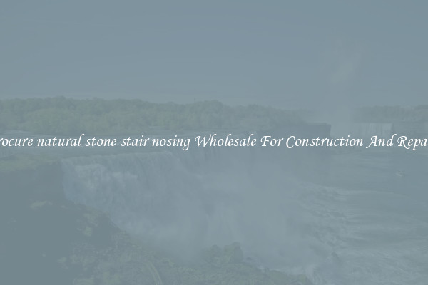 Procure natural stone stair nosing Wholesale For Construction And Repairs