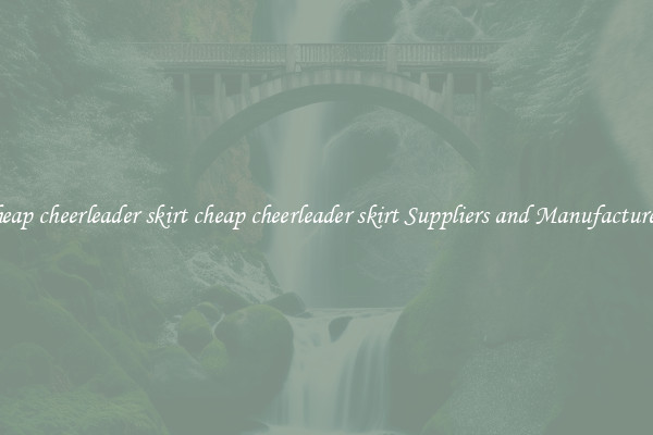 cheap cheerleader skirt cheap cheerleader skirt Suppliers and Manufacturers