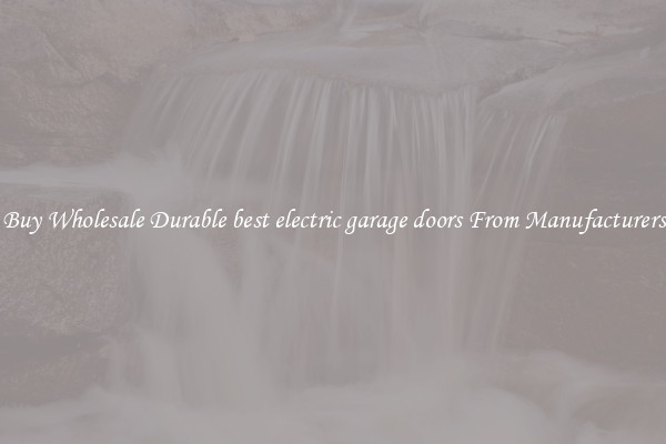 Buy Wholesale Durable best electric garage doors From Manufacturers