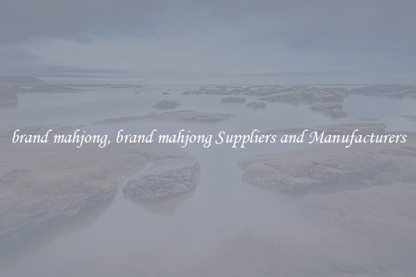 brand mahjong, brand mahjong Suppliers and Manufacturers