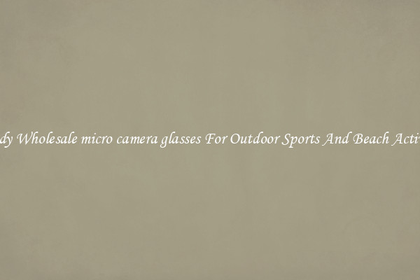 Trendy Wholesale micro camera glasses For Outdoor Sports And Beach Activities