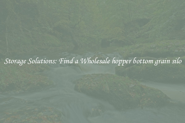 Storage Solutions: Find a Wholesale hopper bottom grain silo