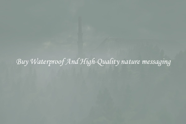 Buy Waterproof And High-Quality nature messaging
