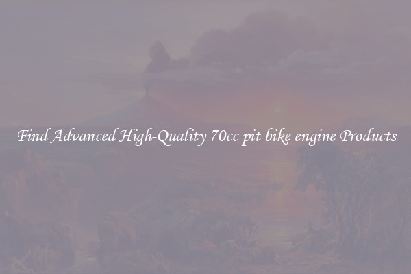 Find Advanced High-Quality 70cc pit bike engine Products