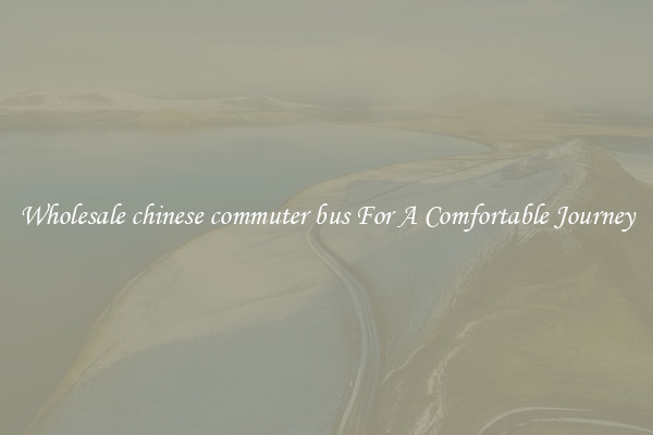 Wholesale chinese commuter bus For A Comfortable Journey