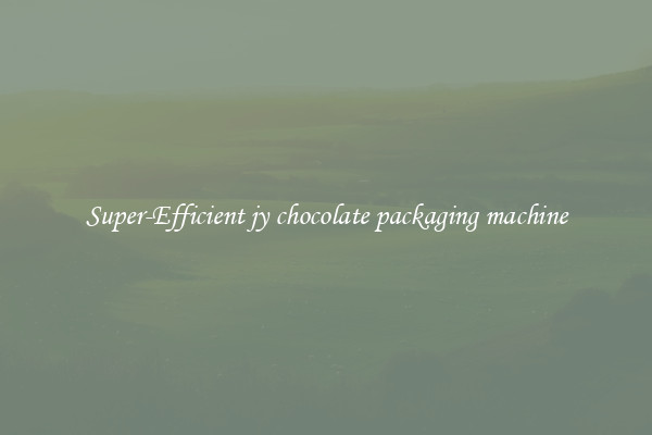 Super-Efficient jy chocolate packaging machine