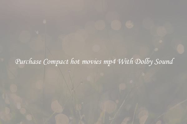 Purchase Compact hot movies mp4 With Dolby Sound