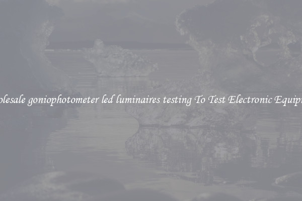 Wholesale goniophotometer led luminaires testing To Test Electronic Equipment